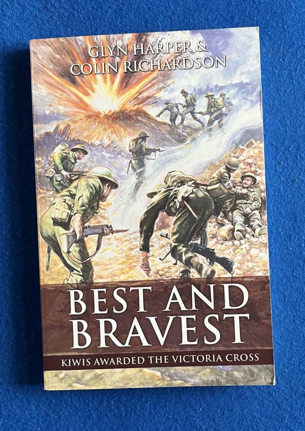 Best And Bravest - Kiwis Awarded The Victoria Cross- Glyn Harper & Colin Richardson