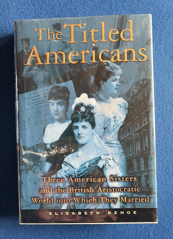 The Titled Americans - Elisabeth Kehoe
