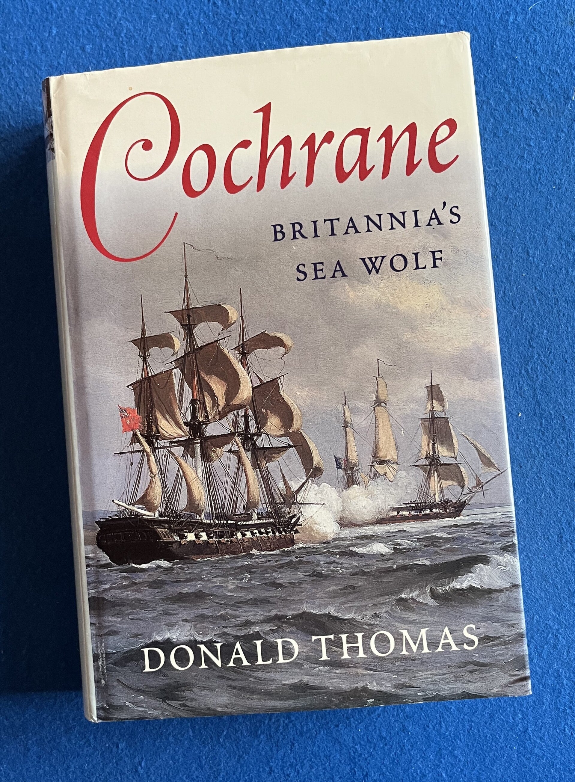 Cochrane - Britannia's Sea Wolf - Donald Thomas