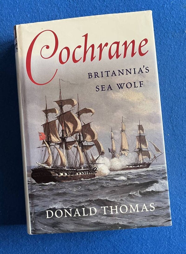 Cochrane - Britannia's Sea Wolf - Donald Thomas