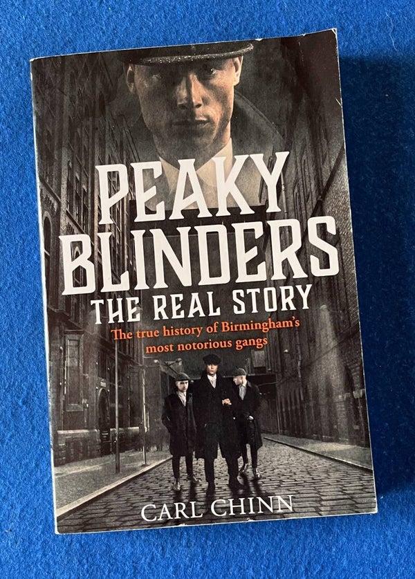 Peaky Blinders - The Real Story - Carl Chinn