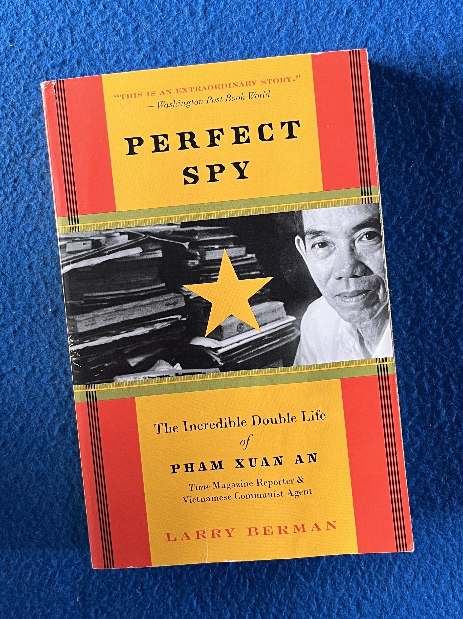 Perfect Spy - The Incredible Double Life Of Pham Xuan An - Larry Herman