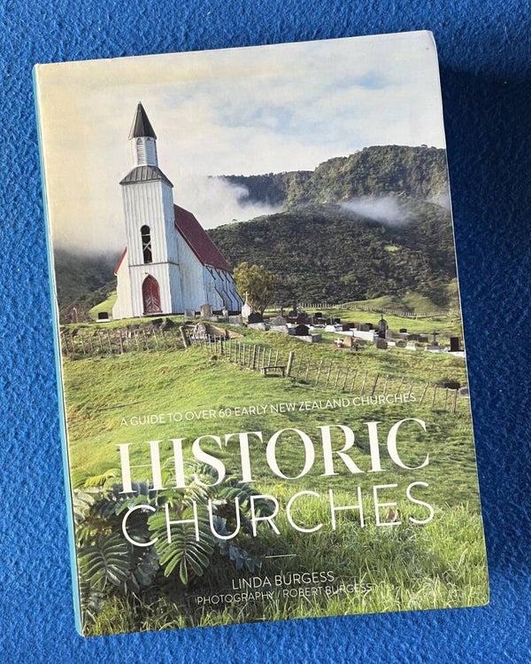 Historic Churches - A Guide To Over 60 Early New Zealand Churches - L Burgess