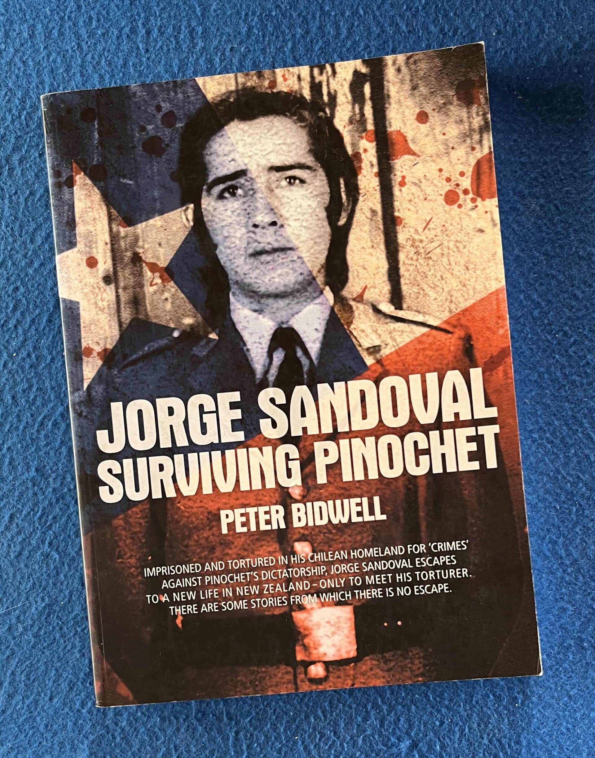 Jorge Sandoval - Surviving Pinochet - Peter Bidwell