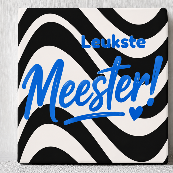 Tegeltje leukste meester zwart wit