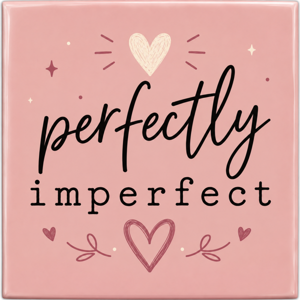 Tegeltje Perfectly inperfect
