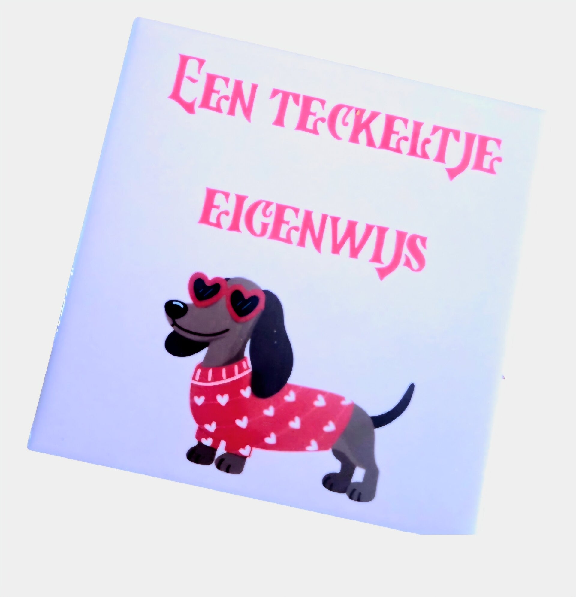 Tegeltje teckeltje eigenwijs