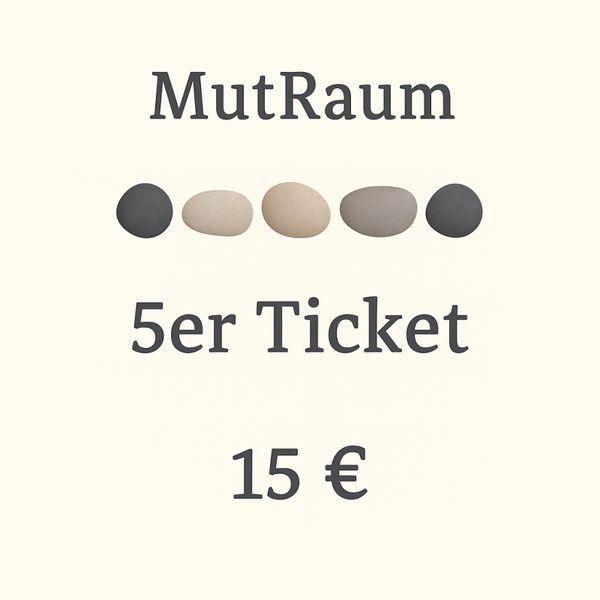 🌿 MutRaum – 5er Ticket