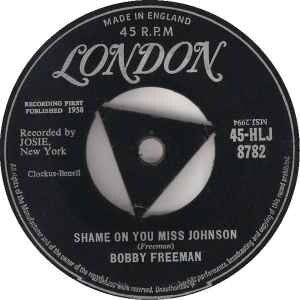 Bobby Freeman ‎– Shame On You Miss Johnson