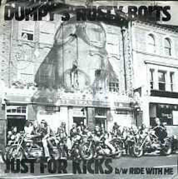 Dumpys Rusty Bolts ‎– Just For Kicks b/w Come Ride With Me