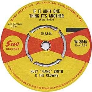 Huey 'Piano' Smith & The Clowns* ‎– If It Ain't One Thing It's Another / Tu-Ber-Cu-Lucas And The Sinus Blues