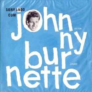 Johnny Burnette ‎– Sonhando Com Johnny Burnette Label: London International ‎– LES 536 Format: Vinyl, 7", EP Country: Portugal Released: 1960 Genre: Rock Style: Rock & Roll