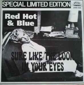 Red Hot & Blue* ‎– Sure Like The Look In Your Eyes