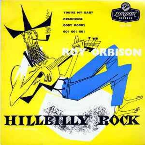 Roy Orbison ‎– Hillbilly Rock Label: London Records ‎– RE-S.1089, London Records ‎– RE-S 1089 Format: Vinyl, 7", 45 RPM, EP, Mono Country: UK Released: 1963 Genre: Rock Style: Rock & Roll