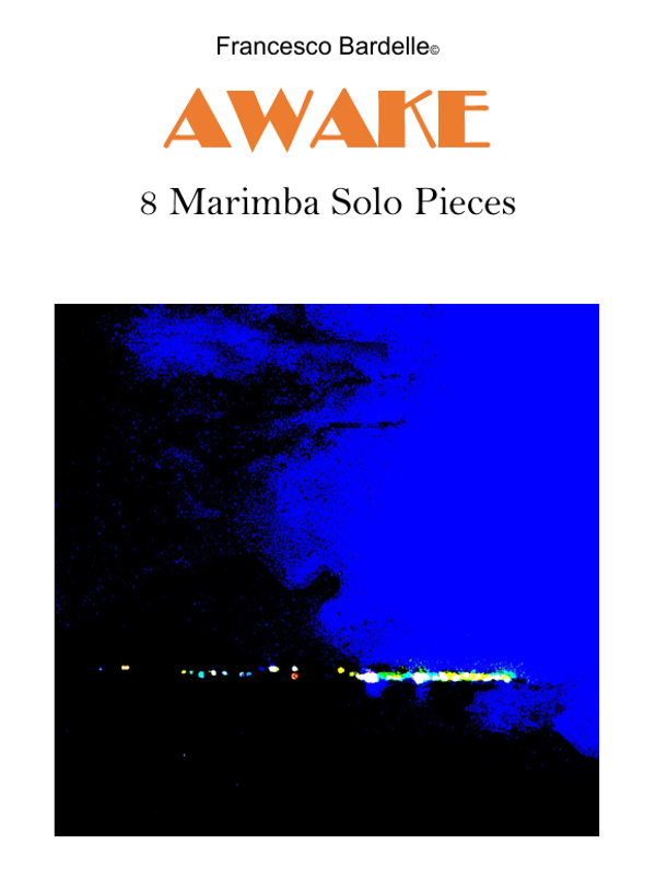 "AWAKE - 8 Marimba Solo Pieces" (60 pagine, formato PDF A4)