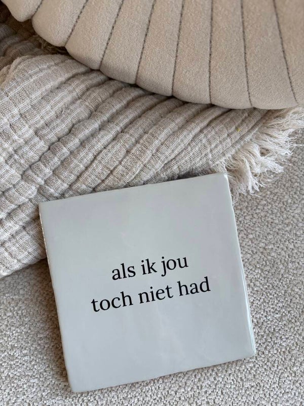 Tegeltje als ik jou toch niet had crème-zwart