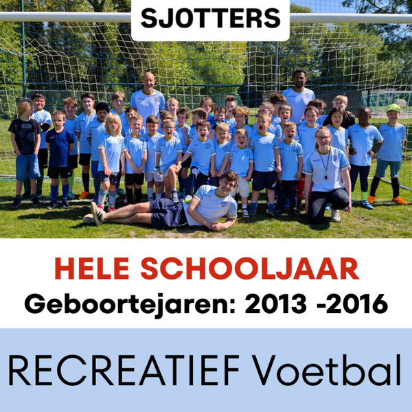 Recreatief voetbal HELE SCHOOLJAAR: geboortejaar 2013 - 2016