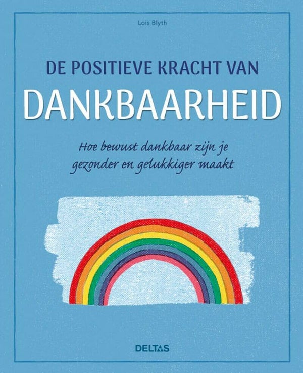 De positieve kracht van dankbaarheid - tweedehands