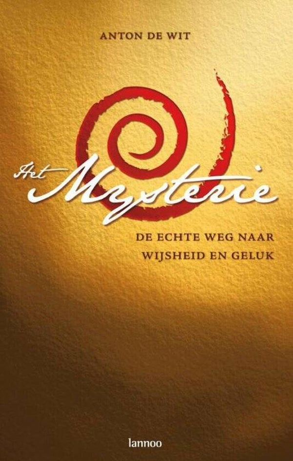 Het mysterie, de echte weg naar wijsheid en geluk