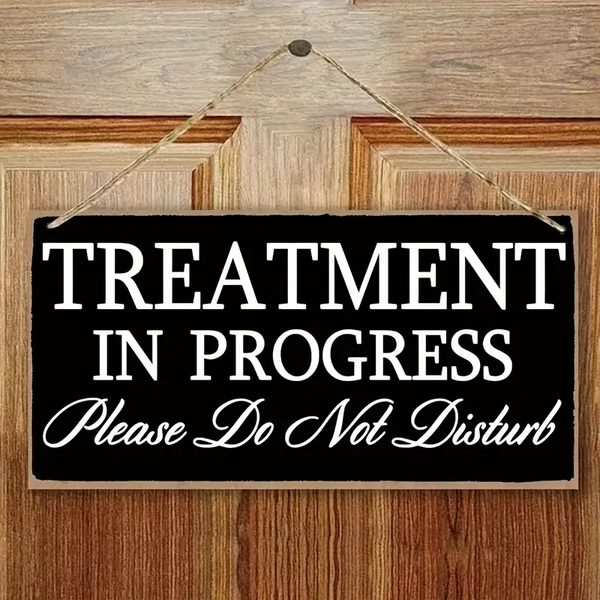 Houten Bord Treatment in Progress – Do Not Disturb