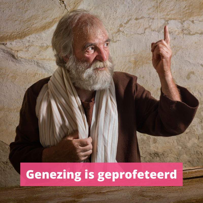 Genezing is geprofeteerd