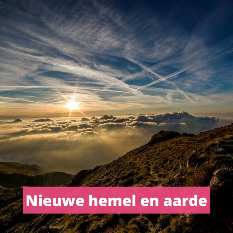 De nieuwe hemel en aarde in de Bijbel. Hoe zit dat?