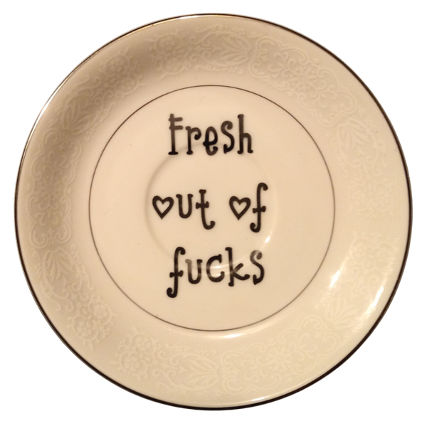 Fresh out of fucks