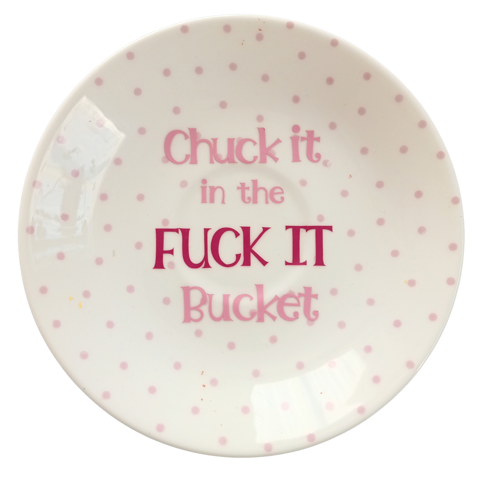 Chuck it