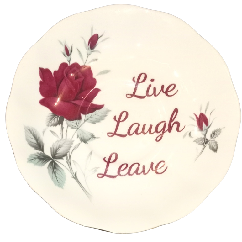 Live laugh leave