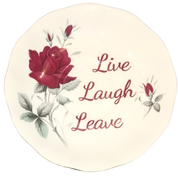 Live laugh leave