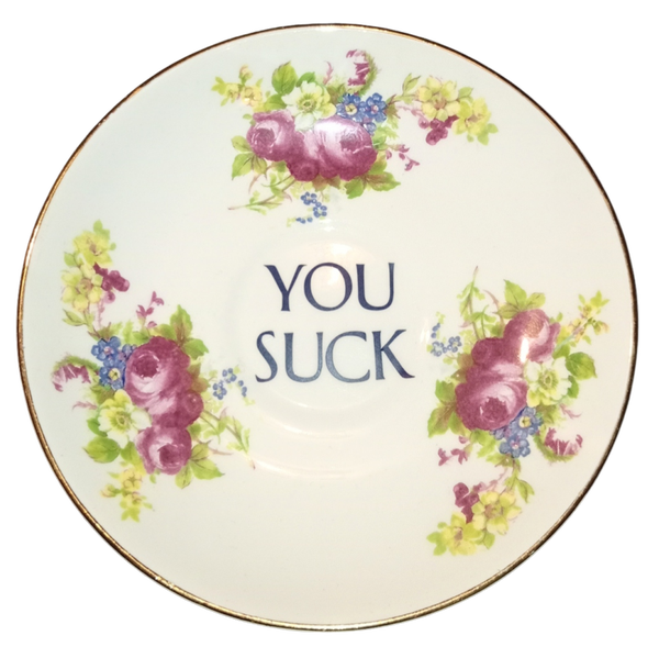 You suck