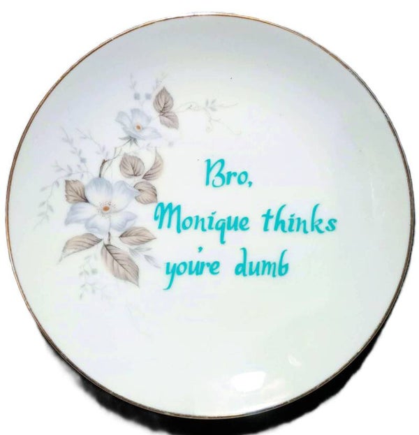 monique thinks your dumb