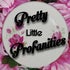 Pretty Little Profanities