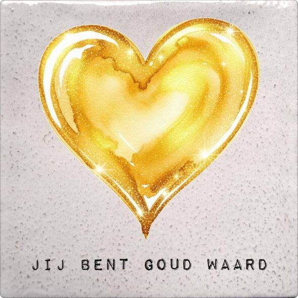 Tegeltje "Jij bent goud waard"