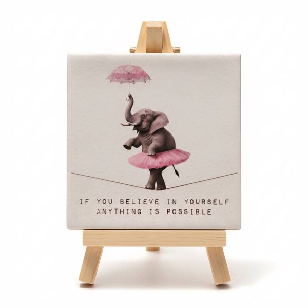 Tegeltje "If you believe in yourself ..."