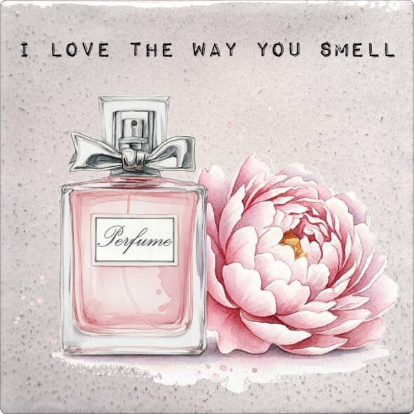 Tegeltje "I love the way you smell"