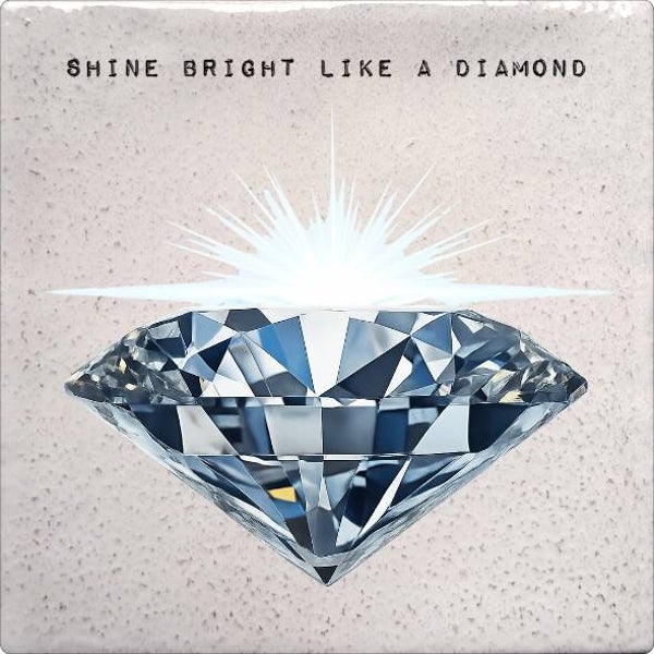 Tegeltje "Shine bright like a diamond"