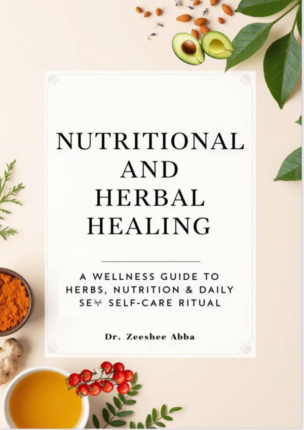Nutritional and Herbal Healing “A Wellness Guide to Herbs, Nutrition & Daily Self-Care Ritual