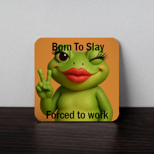Funny Frog Coaster – "Born to Slay, Forced to Work" | Cute & Sassy Desk Accessory
