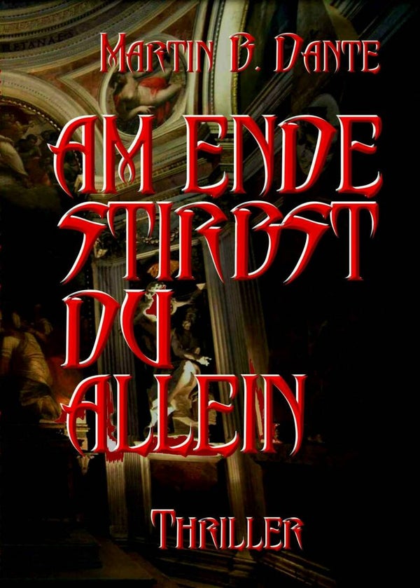 Am Ende stirbst Du allein! - (aus der Serie "Gefallener Engel")