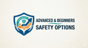 Advanced &amp; Beginners Safety Options
