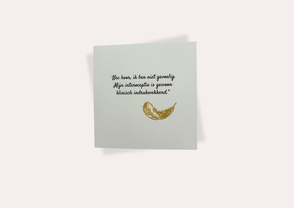 Kaart – “Nee hoor, ik ben niet gevoelig”