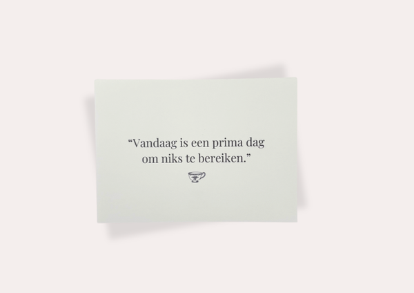 Vandaag is een prima dag om niks te bereiken.