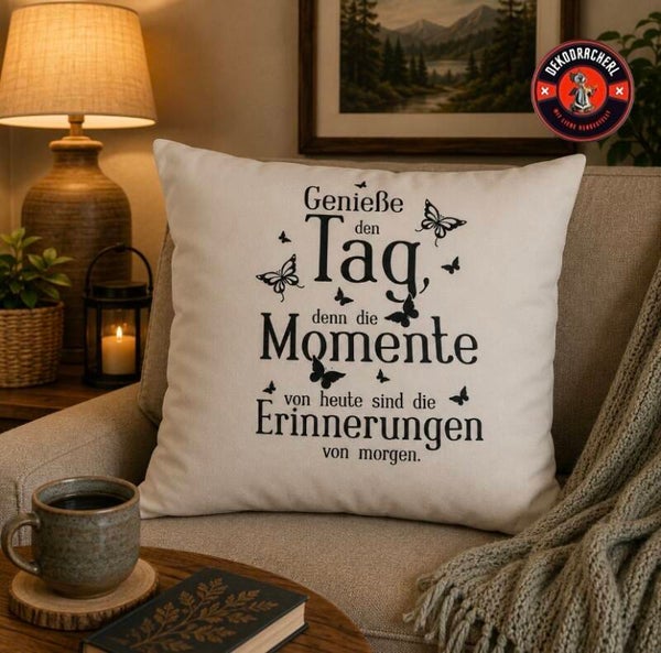 Dekokissen Genieße den Tag