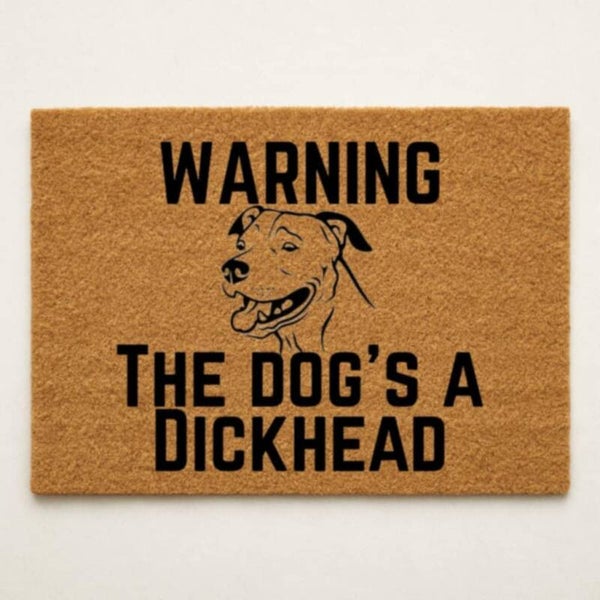 The dogs a d**khead