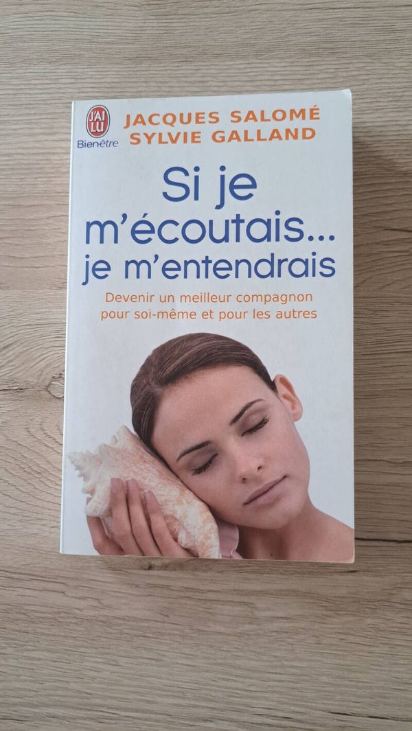 Jacques Salomé, Sylvie Galland - Si je m'écoutais… je m'entendrais