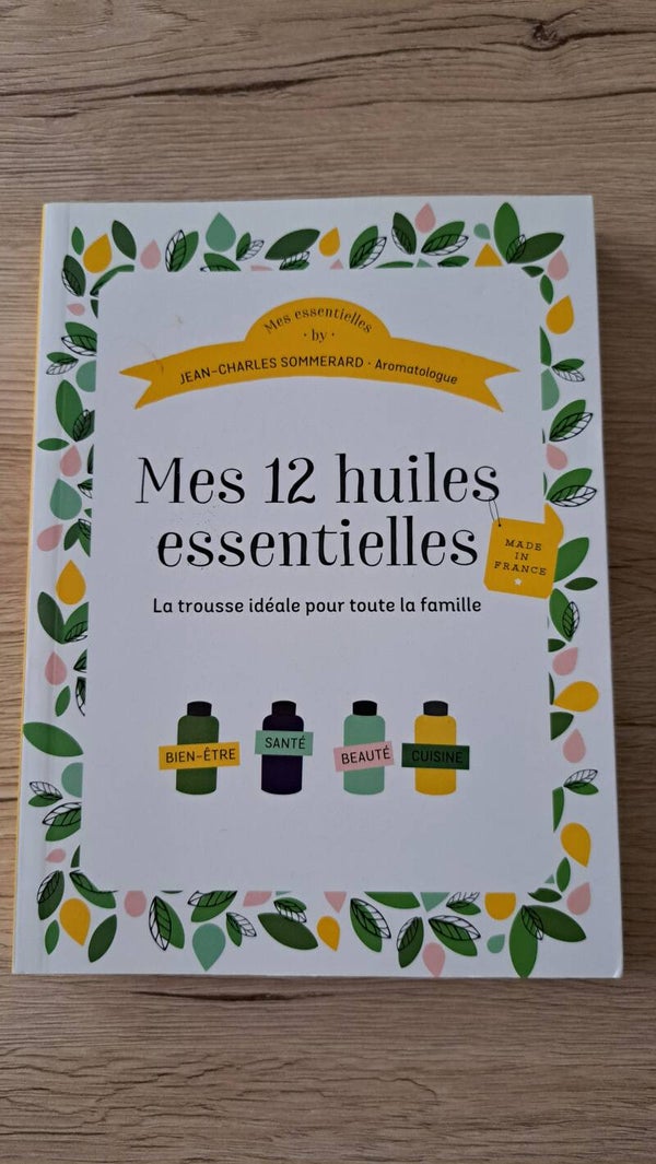 Jean-Charles Sommerard - Mes 12 huiles essentielles