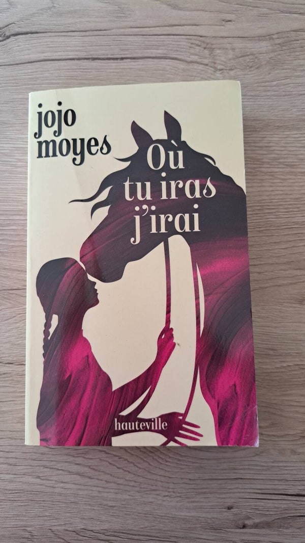 Jojo Moyes - Où tu iras j'irai