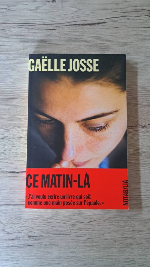Gaëlle Josse - Ce matin-là