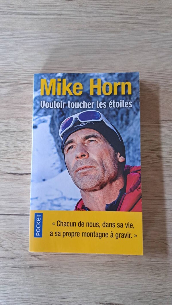 Mike Horn - Vouloir toucher les étoiles